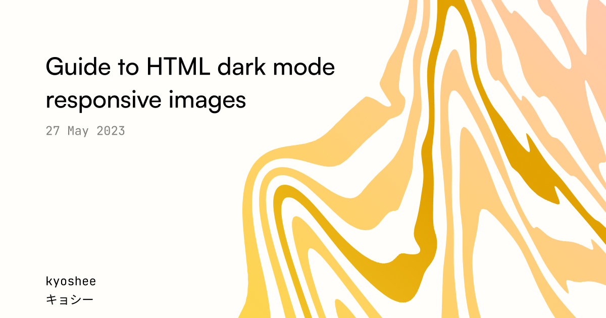 Guide to HTML dark mode responsive images — kyoshee